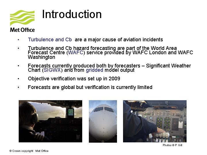 Introduction • Turbulence and Cb are a major cause of aviation incidents • Turbulence