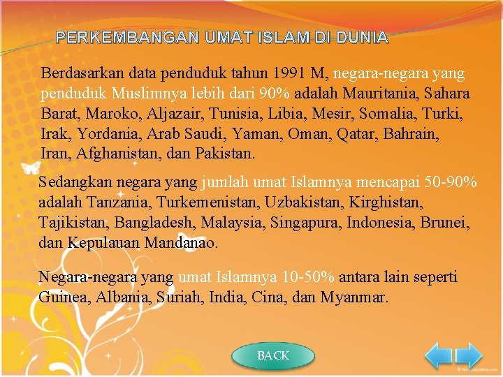 PERKEMBANGAN UMAT ISLAM DI DUNIA Berdasarkan data penduduk tahun 1991 M, negara-negara yang penduduk