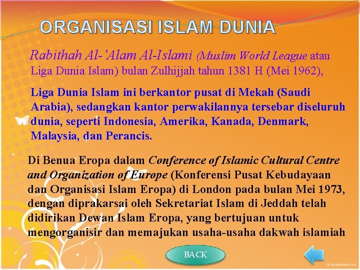 ORGANISASI ISLAM DUNIA Rabithah Al-’Alam Al-Islami (Muslim World League atau Liga Dunia Islam) bulan