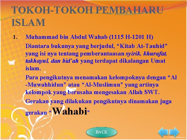 TOKOH-TOKOH PEMBAHARU ISLAM 1. Muhammad bin Abdul Wahab (1115 H-1201 H) Diantara bukunya yang