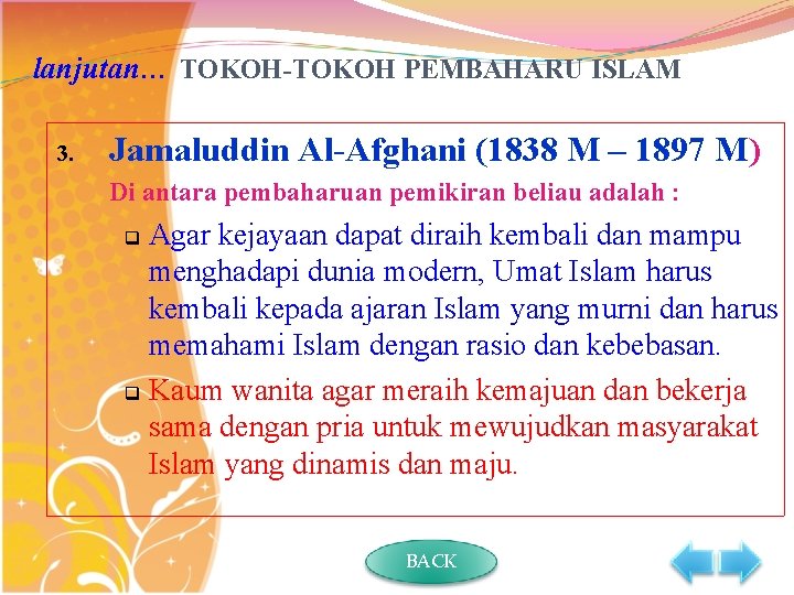 lanjutan… TOKOH-TOKOH PEMBAHARU ISLAM 3. Jamaluddin Al-Afghani (1838 M – 1897 M) Di antara