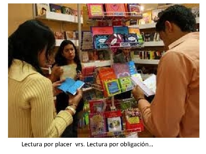 Lectura por placer vrs. Lectura por obligación… 