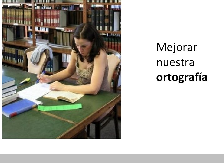 Mejorar nuestra ortografía 