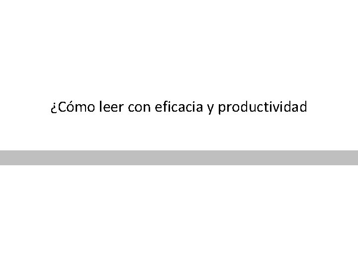 ¿Cómo leer con eficacia y productividad 