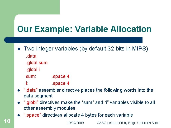 Our Example: Variable Allocation l l 10 Two integer variables (by default 32 bits
