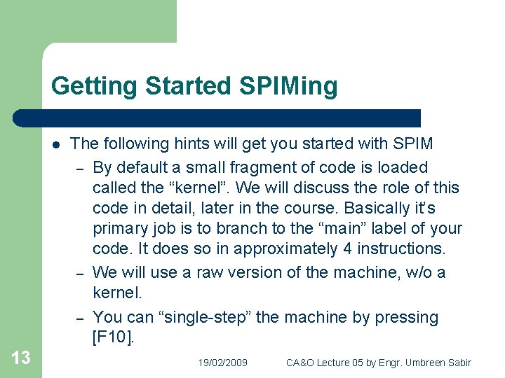 Getting Started SPIMing l 13 The following hints will get you started with SPIM