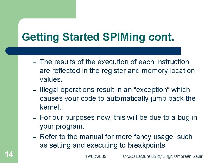 Getting Started SPIMing cont. – – 14 The results of the execution of each