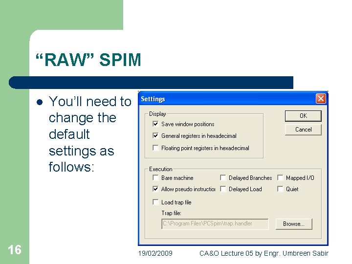 “RAW” SPIM l 16 You’ll need to change the default settings as follows: 19/02/2009