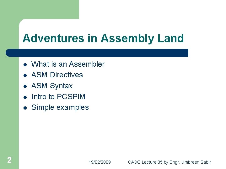 Adventures in Assembly Land l l l 2 What is an Assembler ASM Directives