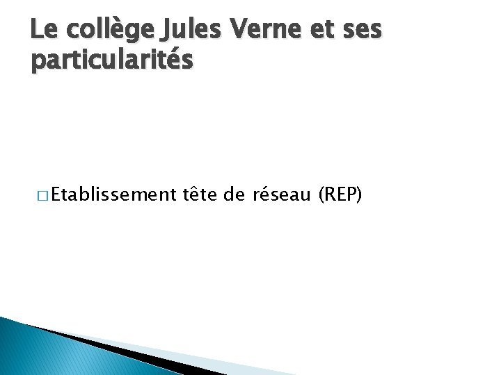 Le collège Jules Verne et ses particularités � Etablissement tête de réseau (REP) 