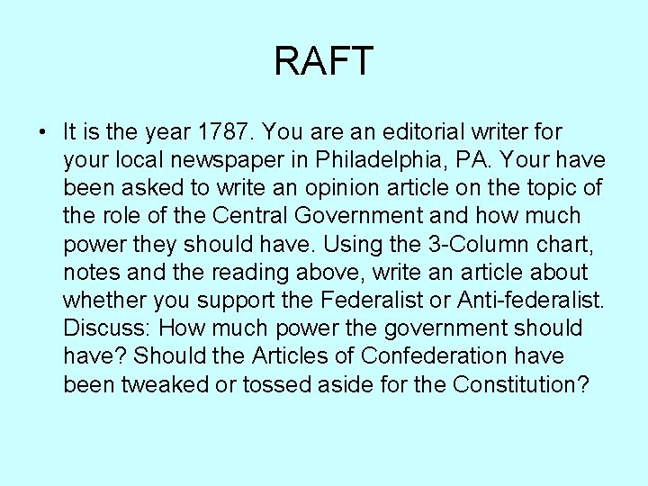 RAFT • It is the year 1787. You are an editorial writer for your