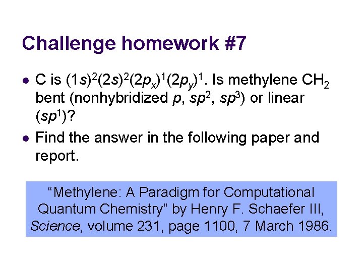 Challenge homework #7 l l C is (1 s)2(2 px)1(2 py)1. Is methylene CH