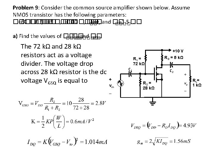 Problem 9: Consider the common source amplifier shown below. Assume NMOS transistor has the