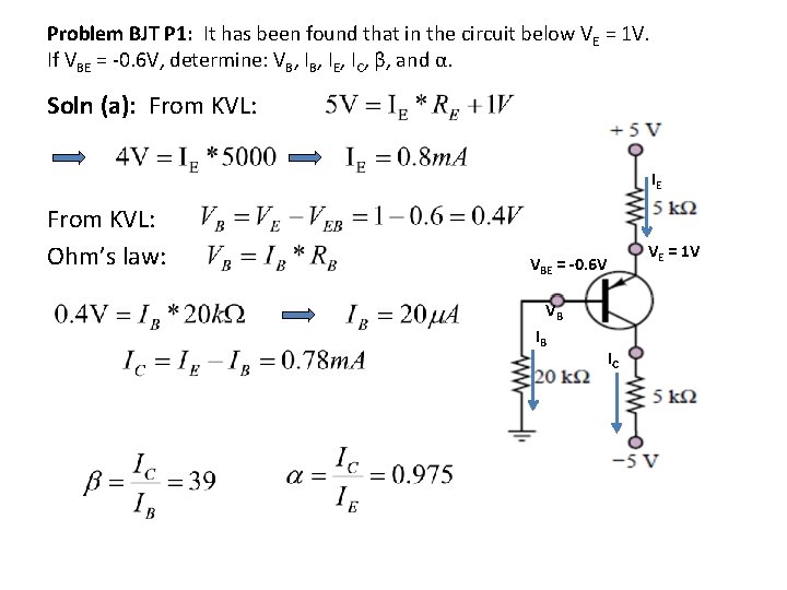 Problem BJT P 1: It has been found that in the circuit below VE