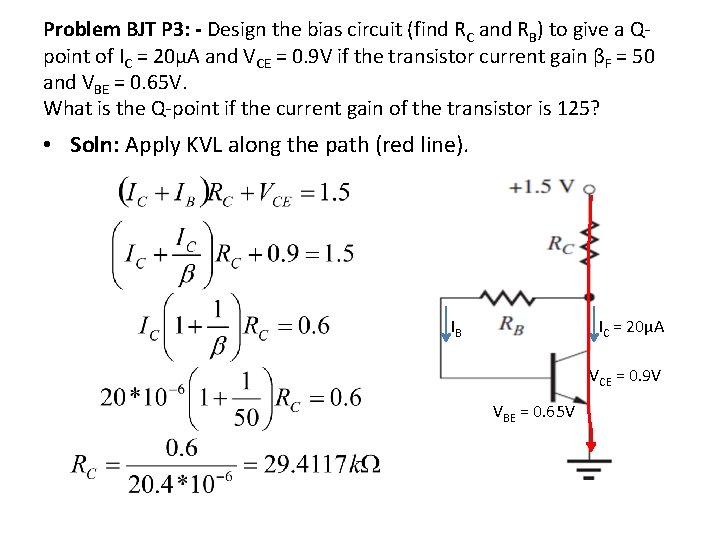 Problem BJT P 3: - Design the bias circuit (find RC and RB) to