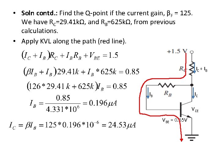  • Soln contd. : Find the Q-point if the current gain, βF =
