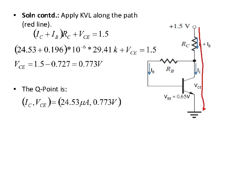  • Soln contd. : Apply KVL along the path (red line). IC +