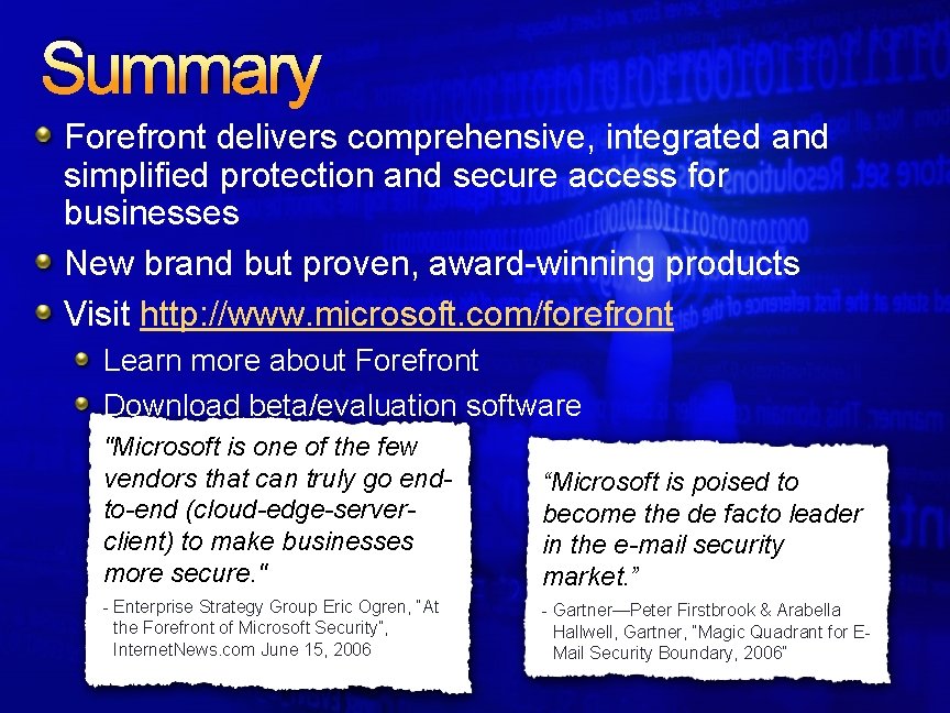 Summary Forefront delivers comprehensive, integrated and simplified protection and secure access for businesses New