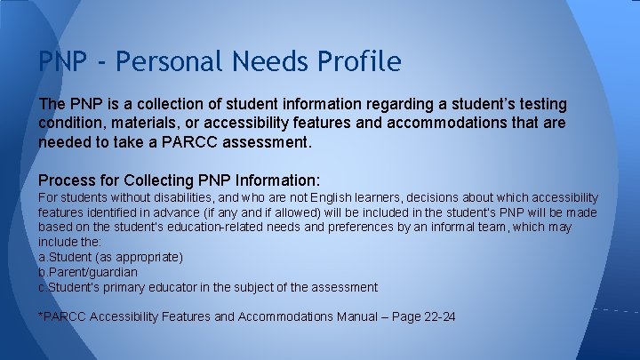 PNP - Personal Needs Profile The PNP is a collection of student information regarding