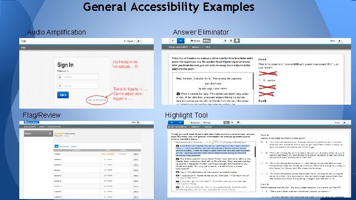 General Accessibility Examples Audio Amplification Flag/Review Answer Eliminator Highlight Tool 