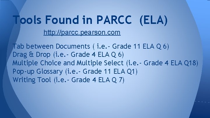Tools Found in PARCC (ELA) http: //parcc. pearson. com Tab between Documents ( i.