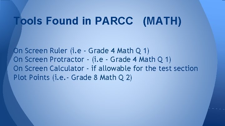 Tools Found in PARCC (MATH) On Screen Ruler (i. e - Grade 4 Math