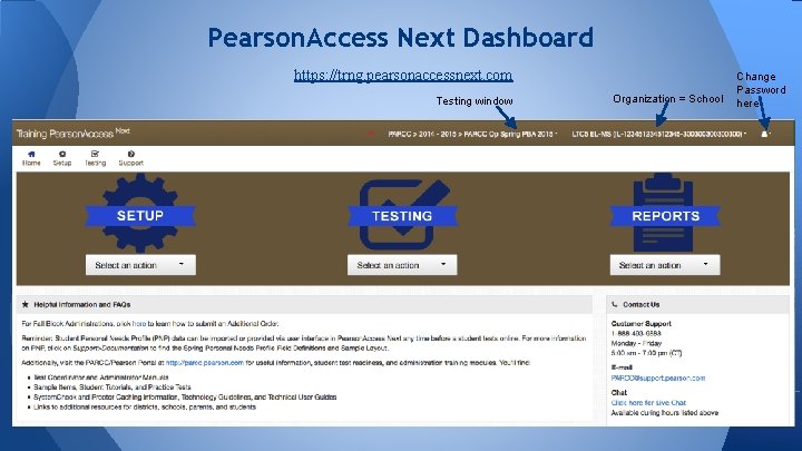 Pearson. Access Next Dashboard https: //trng. pearsonaccessnext. com Testing window Organization = School Change