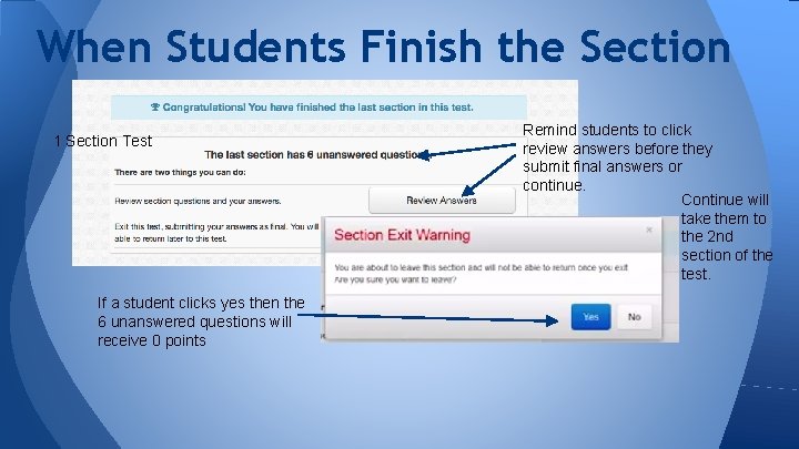 When Students Finish the Section 1 Section Test If a student clicks yes then