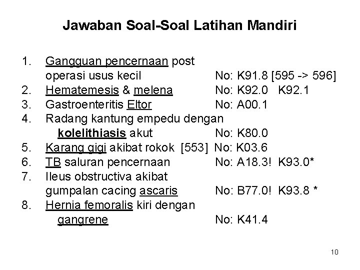 Jawaban Soal-Soal Latihan Mandiri 1. 2. 3. 4. 5. 6. 7. 8. Gangguan pencernaan