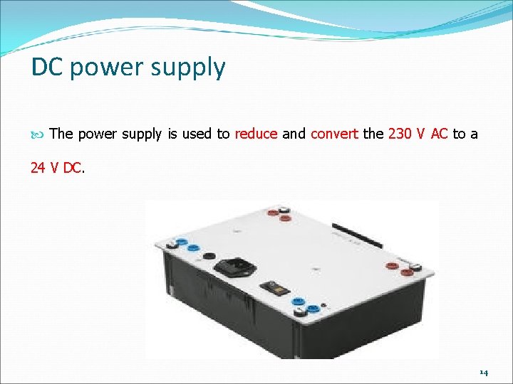 DC power supply The power supply is used to reduce and convert the 230 DC power supply The power supply is used to reduce and convert the 230