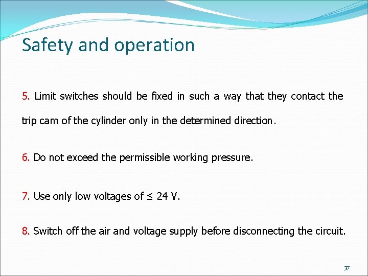Safety and operation 5. Limit switches should be fixed in such a way that Safety and operation 5. Limit switches should be fixed in such a way that