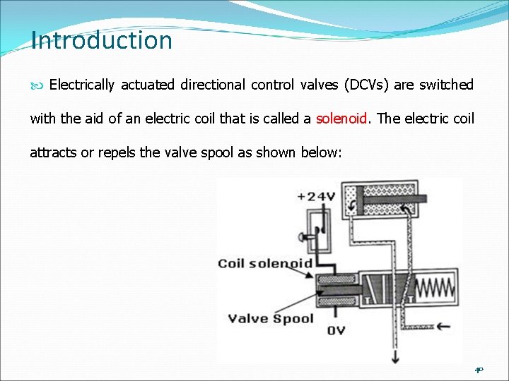 Introduction Electrically actuated directional control valves (DCVs) are switched with the aid of an