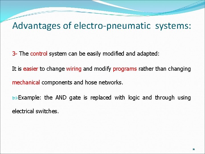 Advantages of electro-pneumatic systems: 3 - The control system can be easily modified and