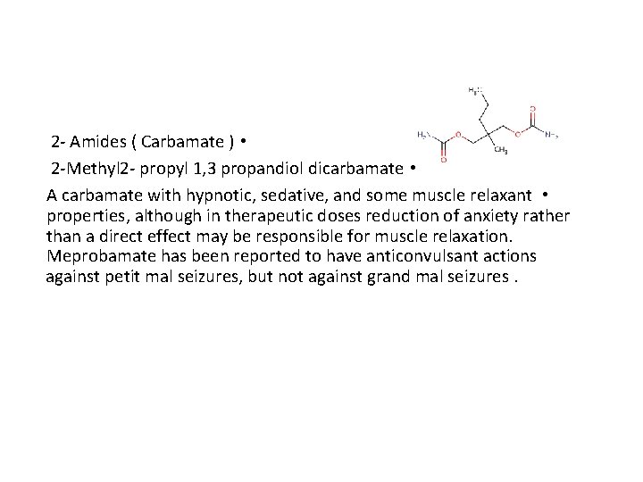 2 - Amides ( Carbamate ) • 2 -Methyl 2 - propyl 1, 3