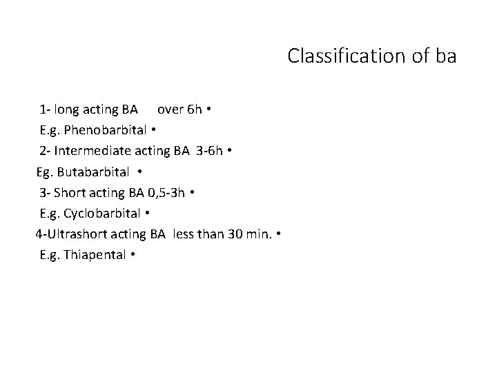 Classification of ba 1 - long acting BA over 6 h • E. g.