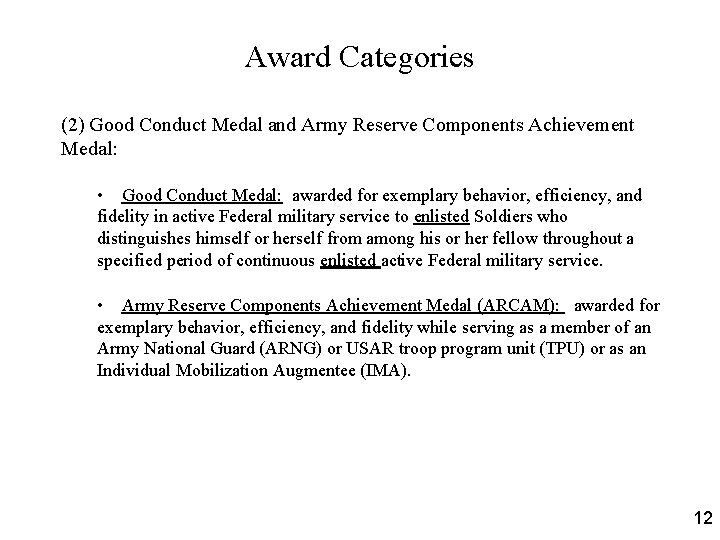 Award Categories (2) Good Conduct Medal and Army Reserve Components Achievement Medal: • Good