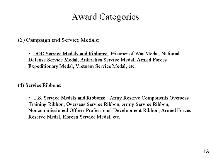 Award Categories (3) Campaign and Service Medals: • DOD Service Medals and Ribbons: Prisoner