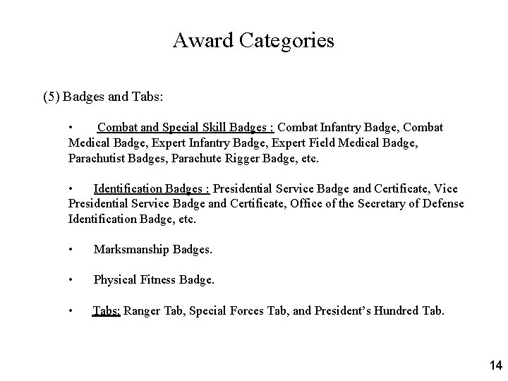 Award Categories (5) Badges and Tabs: • Combat and Special Skill Badges : Combat