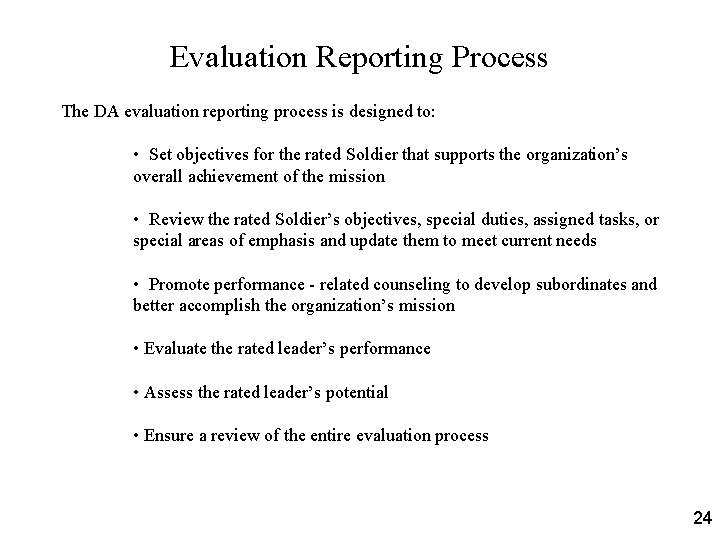Evaluation Reporting Process The DA evaluation reporting process is designed to: • Set objectives