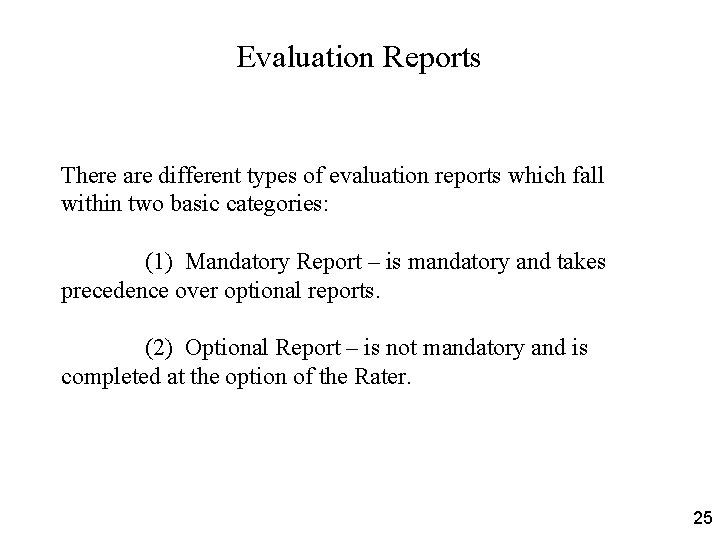 Evaluation Reports There are different types of evaluation reports which fall within two basic