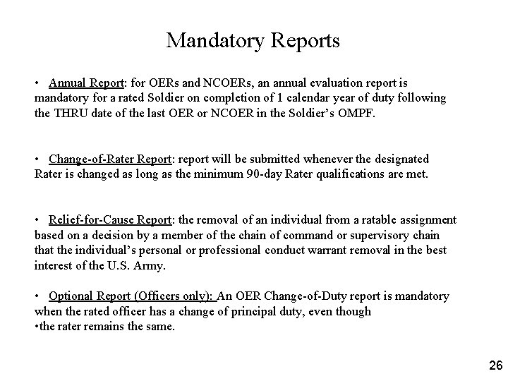 Mandatory Reports • Annual Report: for OERs and NCOERs, an annual evaluation report is