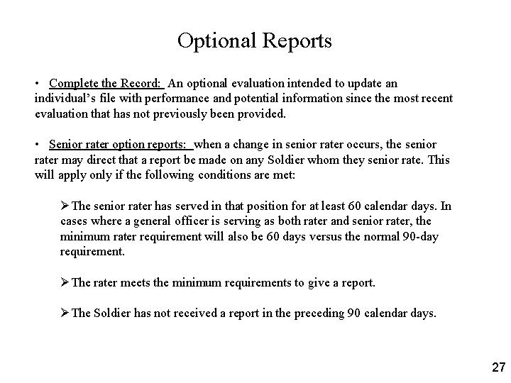 Optional Reports • Complete the Record: An optional evaluation intended to update an individual’s