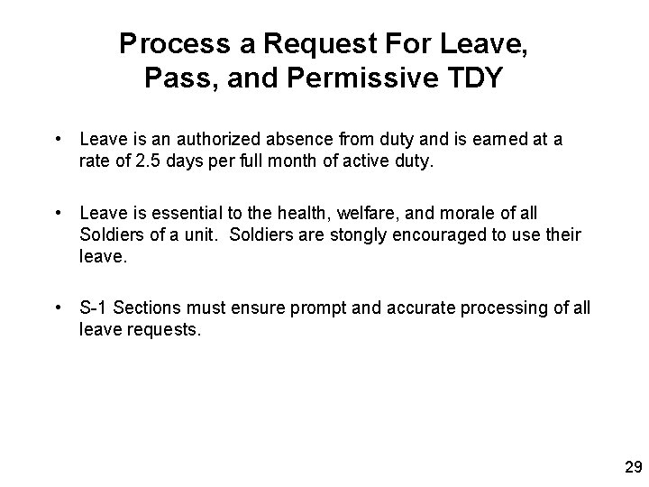 Process a Request For Leave, Pass, and Permissive TDY • Leave is an authorized