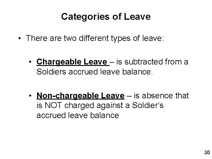 Categories of Leave • There are two different types of leave: • Chargeable Leave