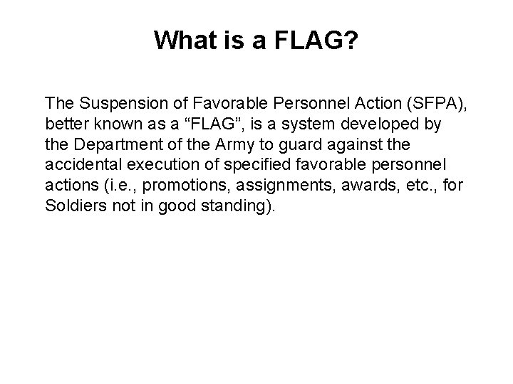 What is a FLAG? The Suspension of Favorable Personnel Action (SFPA), better known as