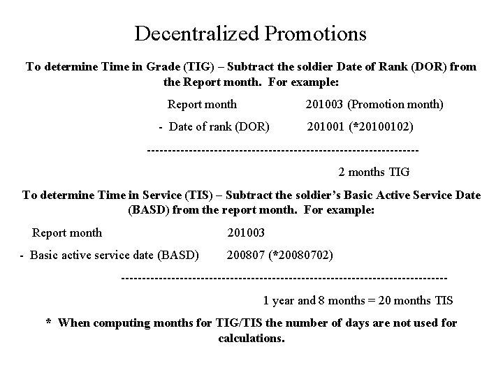Decentralized Promotions To determine Time in Grade (TIG) – Subtract the soldier Date of