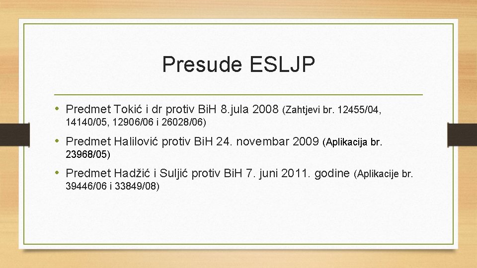 Presude ESLJP • Predmet Tokić i dr protiv Bi. H 8. jula 2008 (Zahtjevi