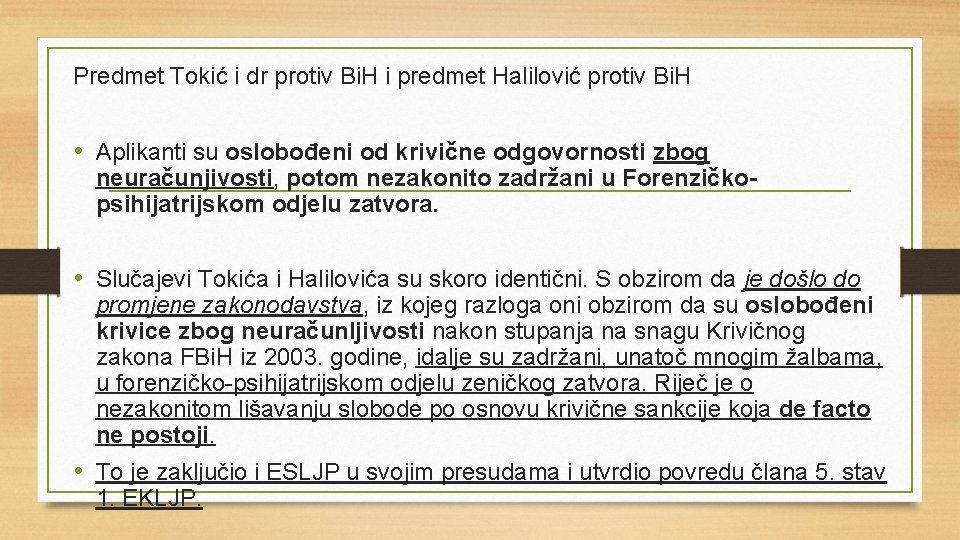 Predmet Tokić i dr protiv Bi. H i predmet Halilović protiv Bi. H •