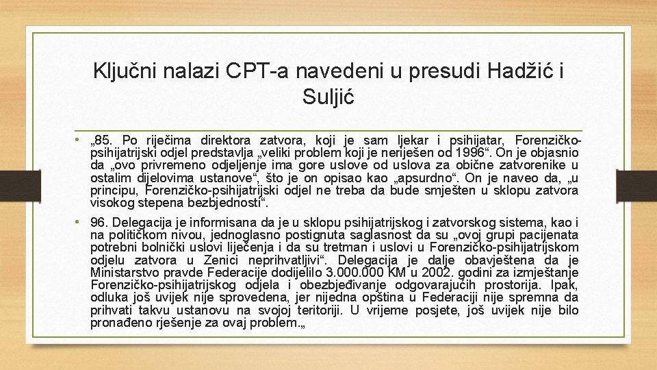 Ključni nalazi CPT-a navedeni u presudi Hadžić i Suljić • „ 85. Po riječima