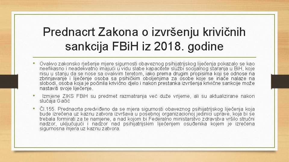 Prednacrt Zakona o izvršenju krivičnih sankcija FBi. H iz 2018. godine • Ovakvo zakonsko